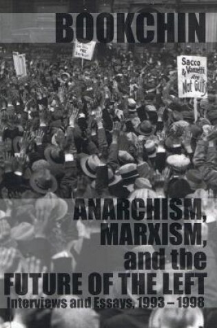 Cover of Anarchism, Marxism, And The Future Of The Left