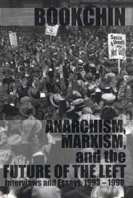 Book cover for Anarchism, Marxism, And The Future Of The Left