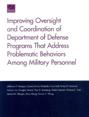 Cover of Improving Oversight and Coordination of Department of Defense Programs That Address Problematic Behaviors Among Military Personnel