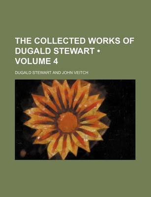 Book cover for The Collected Works of Dugald Stewart (Volume 4)