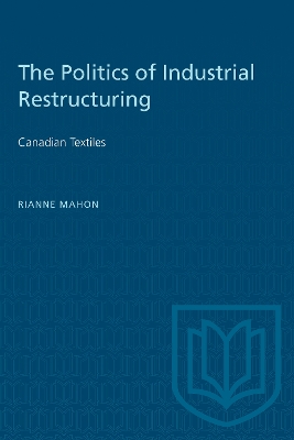 Book cover for The Politics of Industrial Restructuring