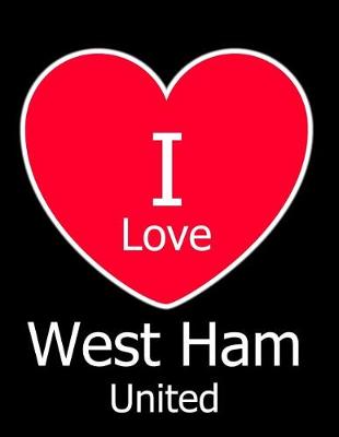 Book cover for I Love West Ham United