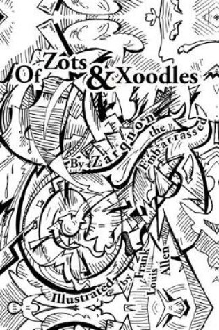 Cover of Of Zots and Xoodles