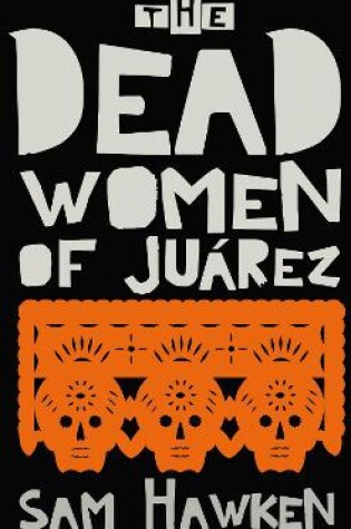 Cover of The Dead Women of Juárez