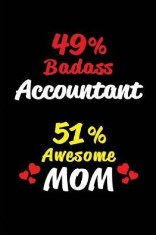 Cover of 49% Badass Accountant 51 % Awesome Mom