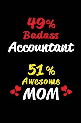 Book cover for 49% Badass Accountant 51 % Awesome Mom