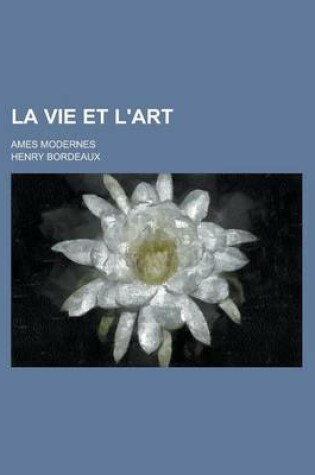 Cover of La Vie Et L'Art; Ames Modernes