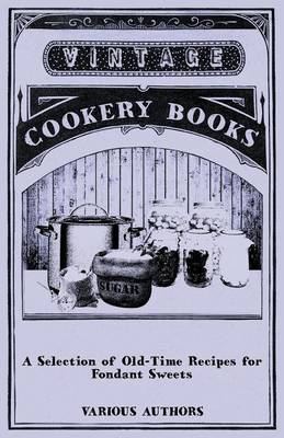 Cover of A Selection of Old-Time Recipes for Fondant Sweets