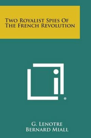 Cover of Two Royalist Spies of the French Revolution