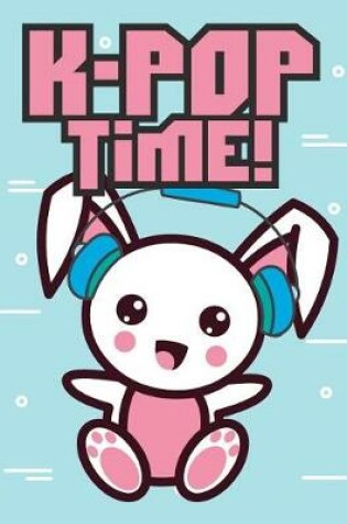 Cover of K-POP Time! Bunny 8.5 x 11 Notebook