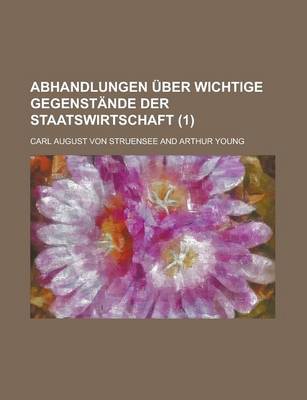 Book cover for Abhandlungen Uber Wichtige Gegenstande Der Staatswirtschaft (1 )