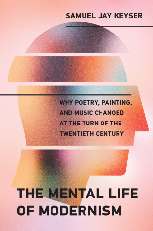 Cover of The Mental Life of Modernism