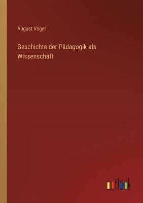 Book cover for Geschichte der Pädagogik als Wissenschaft