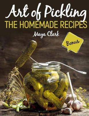 Cover of Art of Pickling. The homemade recipes