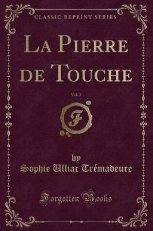 Cover of La Pierre de Touche, Vol. 2 (Classic Reprint)