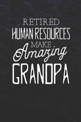 Book cover for Retired Human Resources Make Amazing Grandpa