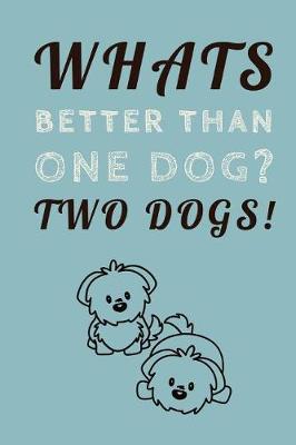 Book cover for Whats Better Than One Dog