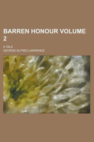 Cover of Barren Honour; A Tale Volume 2