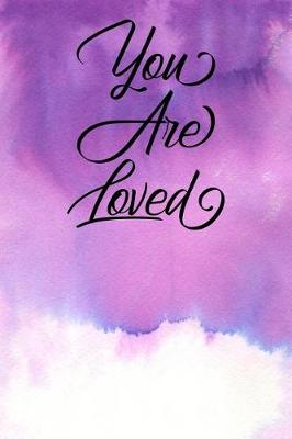 Book cover for Inspirational Quote Journal - You Are Loved
