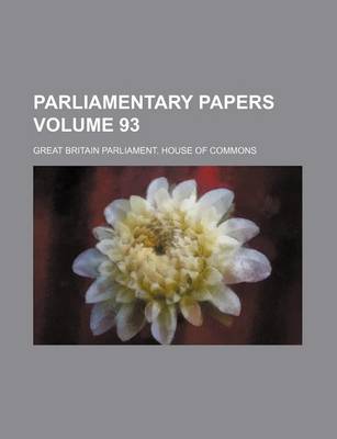Book cover for Parliamentary Papers Volume 93