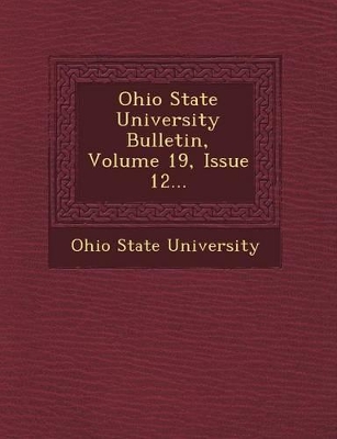 Book cover for Ohio State University Bulletin, Volume 19, Issue 12...