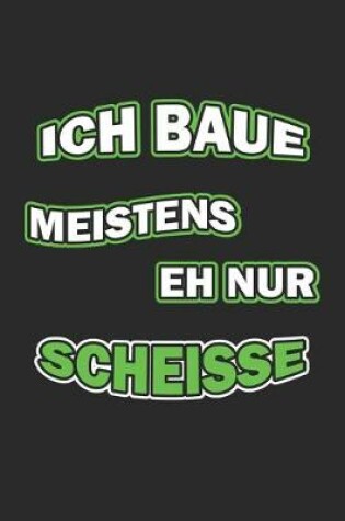 Cover of Ich baue meistens eh nur Scheisse