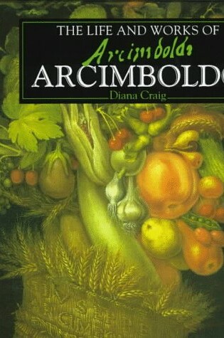 Cover of The Life and Works of Arcimboldo