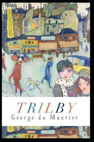 Cover of Trilby Annotated