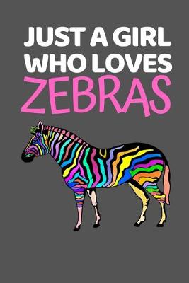 Book cover for Just A Girl Who Loves Zebras