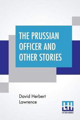 Book cover for The Prussian Officer And Other Stories
