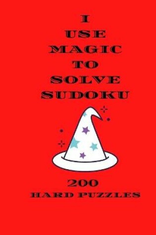Cover of I Use Magic To Solve Sudoku