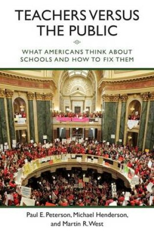 Cover of Teachers Versus the Public: What Americans Think about Schools and How to Fix Them