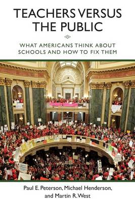 Book cover for Teachers Versus the Public: What Americans Think about Schools and How to Fix Them