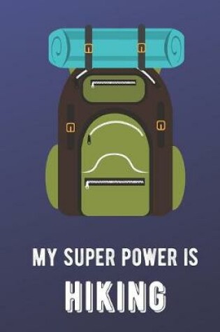 Cover of My Super Power Is Hiking
