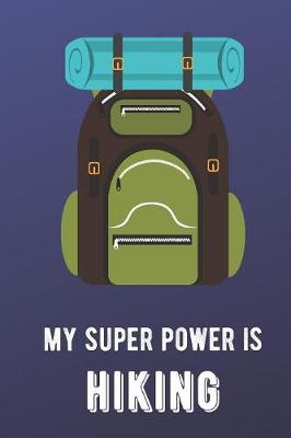Book cover for My Super Power Is Hiking