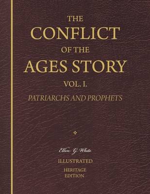Book cover for The Conflict of the Ages Story, Vol. I. - Patriarchs and Prophets