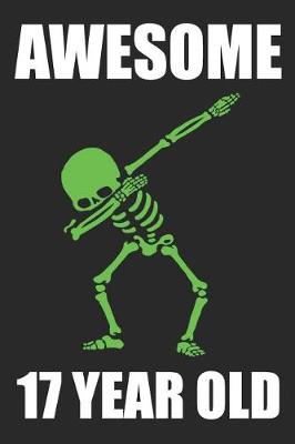 Book cover for Awesome 17 Year Old Dabbing Skeleton