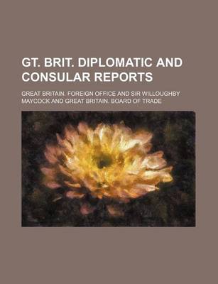 Book cover for GT. Brit. Diplomatic and Consular Reports