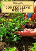 Book cover for Controlling Weeds (Rodale's Successful Organic Gardening)