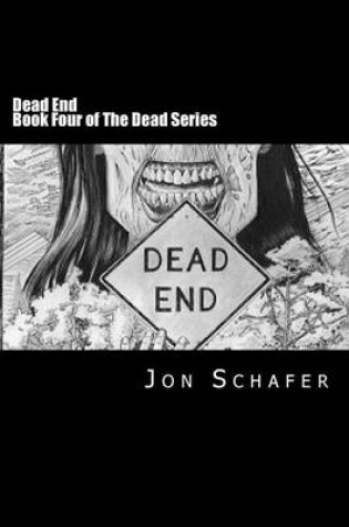 Cover of Dead End (Book Four of The Dead Series)