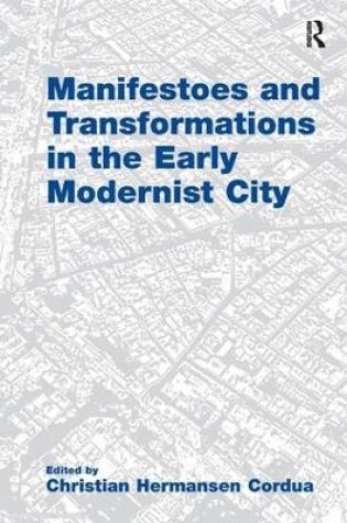 Cover of Manifestoes and Transformations in the Early Modernist City