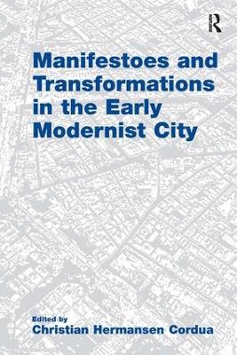 Book cover for Manifestoes and Transformations in the Early Modernist City