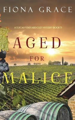 Book cover for Aged for Malice (A Tuscan Vineyard Cozy Mystery-Book 7)