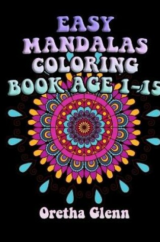 Cover of Easy Mandalas Coloring Book Age 1-15