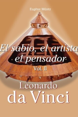Cover of Leonardo Da Vinci - El sabio, el artista, el pensador vol 2