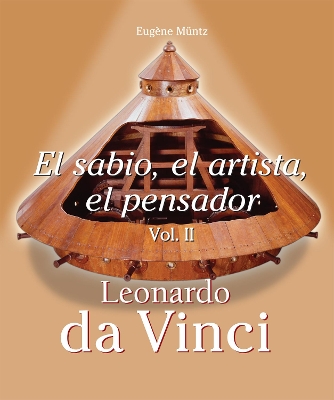 Book cover for Leonardo Da Vinci - El sabio, el artista, el pensador vol 2