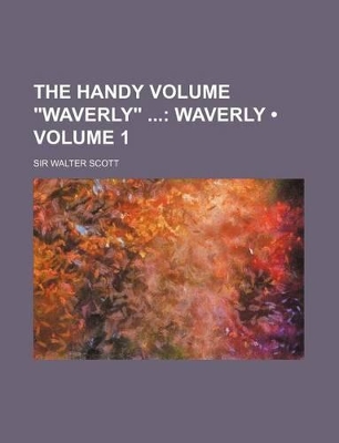 Book cover for The Handy Volume Waverly (Volume 1); Waverly