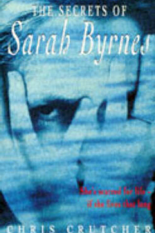 Cover of The Secrets of Sarah Byrnes