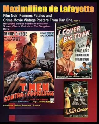 Book cover for Film Noir, Femmes Fatales and Crime Movie Vintage Posters from Day One. Book 2