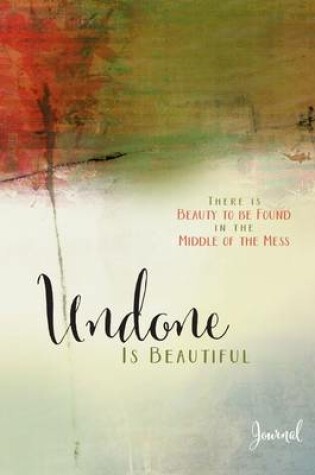 Cover of Journal: Undone is Beautiful